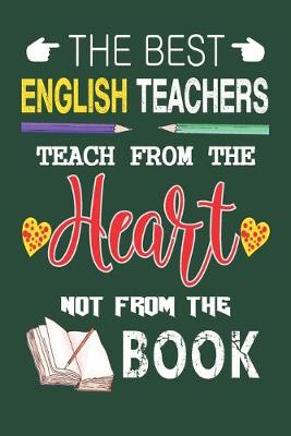 Book cover for The Best English Teachers Teach from the Heart not from the Book