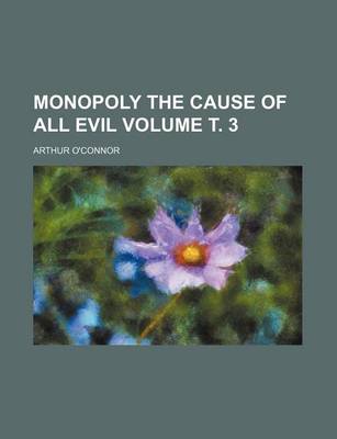 Book cover for Monopoly the Cause of All Evil Volume . 3