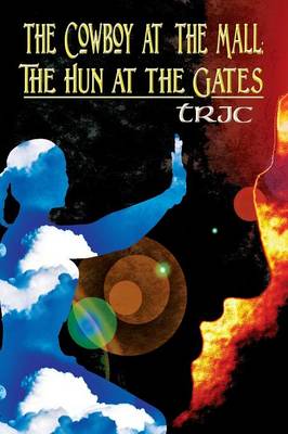 Book cover for The Cowboy at the Mall; The Hun at the Gates