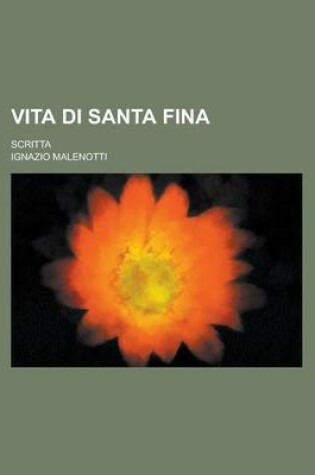 Cover of Vita Di Santa Fina; Scritta