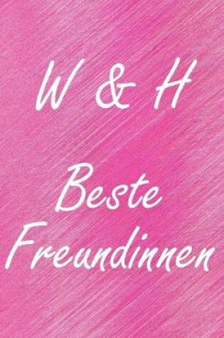 Cover of W & H. Beste Freundinnen
