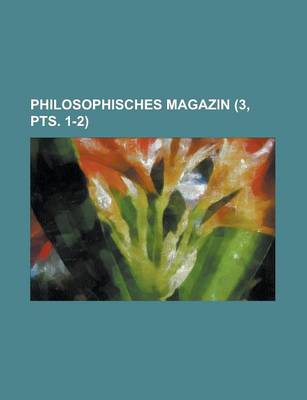 Book cover for Philosophisches Magazin (3, Pts. 1-2 )