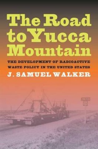 Cover of The Road to Yucca Mountain