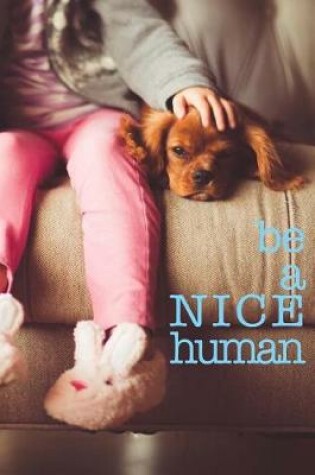 Cover of Be A Nice Human