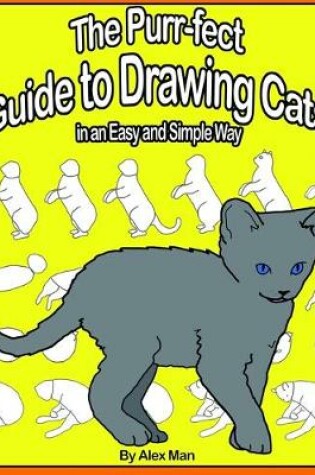 Cover of The Purr-fect Guide to Drawing Cats in an Easy and Simple Way