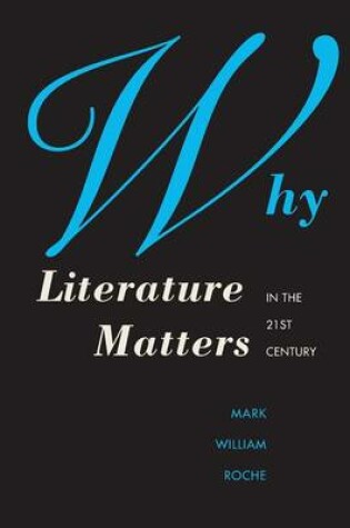 Cover of Why Literature Matters in the 21st Century