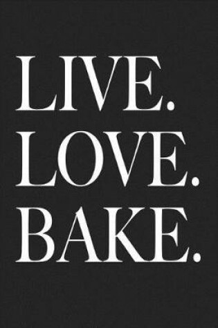 Cover of Live Love Bake