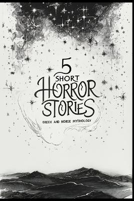 Book cover for 5 Short HORROR STORIES