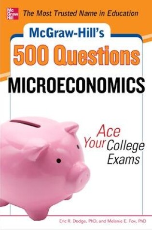 Cover of McGraw-Hill's 500 Microeconomics Questions: Ace Your College Exams