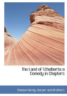 Book cover for The Land of Ethelberta a Comedy in Chapters