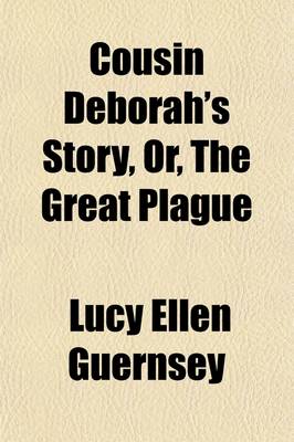 Book cover for Cousin Deborah's Story, Or, the Great Plague