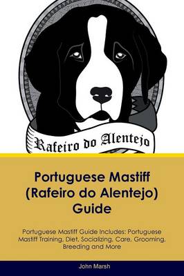 Book cover for Portuguese Mastiff (Rafeiro do Alentejo) Guide Portuguese Mastiff Guide Includes