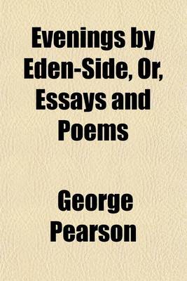 Book cover for Evenings by Eden-Side, Or, Essays and Poems