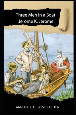 Book cover for Three Men In A Boat Book By Jerome K. Jerome Annotated Classic Edition