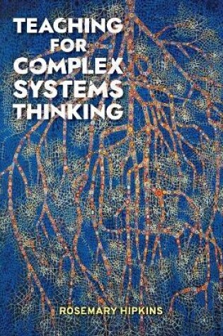 Cover of Teaching for Complex Systems Thinking