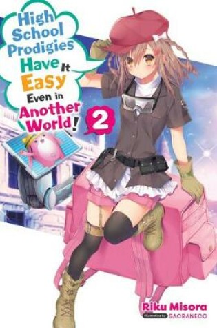 Cover of High School Prodigies Have It Easy Even in Another World!, Vol. 2 (light novel)