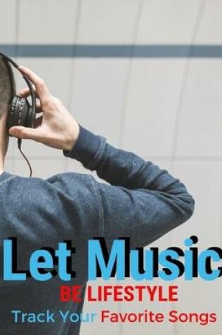 Cover of Let Music Be Lifestyle