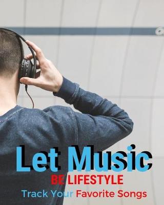 Book cover for Let Music Be Lifestyle