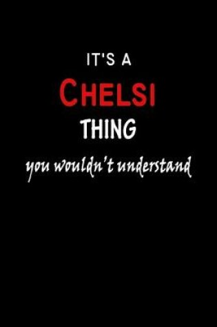 Cover of It's a Chelsi Thing You Wouldn't Understandl