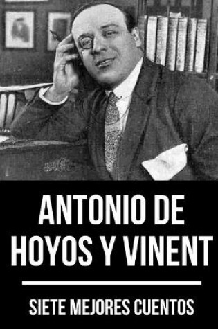 Cover of 7 mejores cuentos de Antonio de Hoyos y Vinent (edicion anotada)
