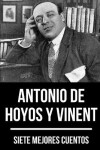 Book cover for 7 mejores cuentos de Antonio de Hoyos y Vinent (edicion anotada)