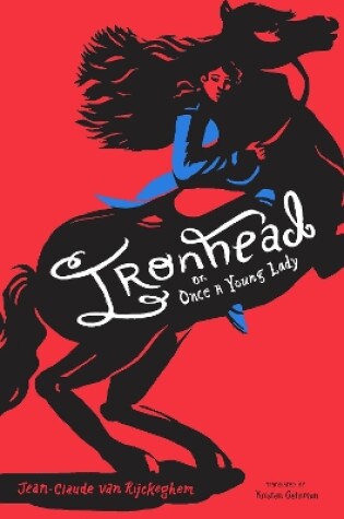 Cover of Ironhead, or, Once a Young Lady