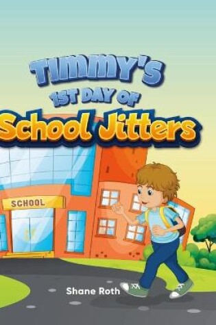 Cover of Timmy's 1st Day of School Jitters