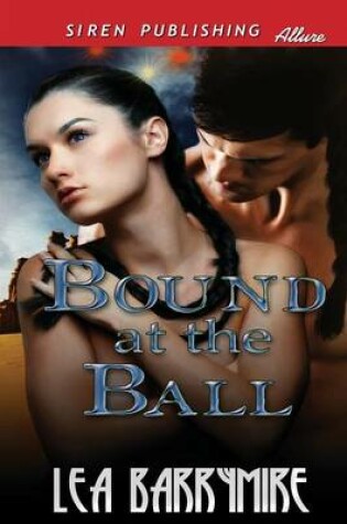 Cover of Bound at the Ball (Siren Publishing Allure)