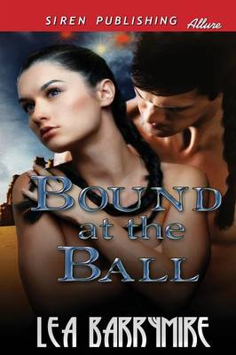 Book cover for Bound at the Ball (Siren Publishing Allure)