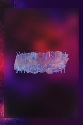 Book cover for You're Just A Daydream Away