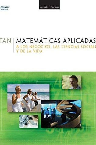 Cover of Matematicas Aplicadas a los Negocios, las Ciencias Sociales y de la Vida