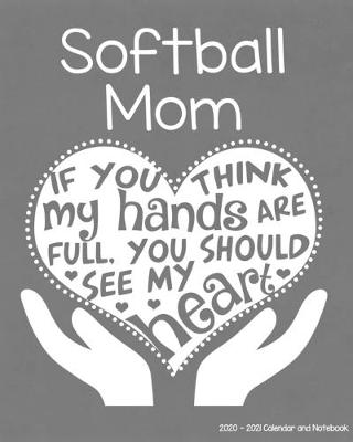 Book cover for Softball Mom 2020-2021 Calendar and Notebook