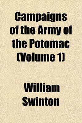 Book cover for Campaigns of the Army of the Potomac (Volume 1)