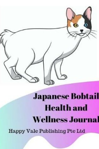 Cover of Japanese Bobtail Health and Wellness Journal