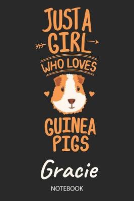 Book cover for Just A Girl Who Loves Guinea Pigs - Gracie - Notebook