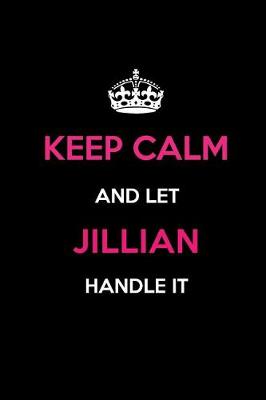 Book cover for Keep Calm and Let Jillian Handle It