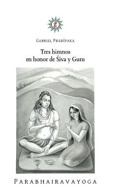 Book cover for Tres himnos en honor de Śiva y Guru