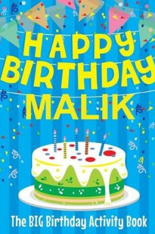 Cover of Happy Birthday Malik - The Big Birthday Activity Book