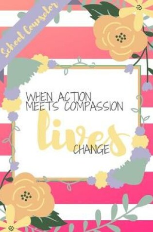 Cover of When Action Meets Compassion Lives Change