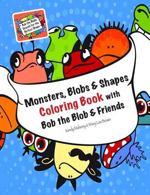 Book cover for Monsters, Blobs, and Shapes Coloring Book with Bob the Blob and Friends