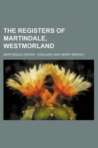 Cover of The Registers of Martindale, Westmorland