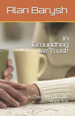 Book cover for In Groundhog We Trust!