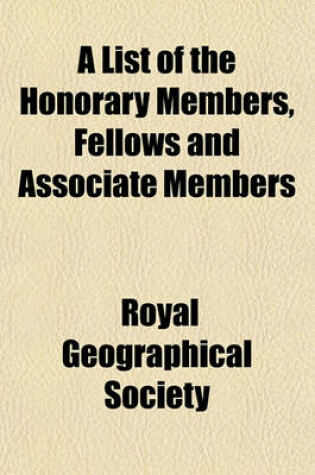 Cover of A List of the Honorary Members, Fellows and Associate Members