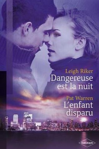 Cover of Dangereuse Est La Nuit - L'Enfant Disparu (Harlequin Black Rose)