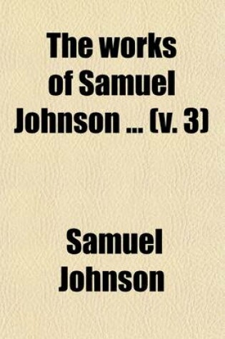 Cover of The Works of Samuel Johnson (Volume 3); The Rambler