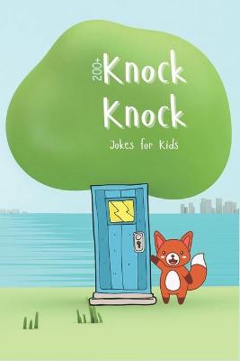 Book cover for 200+ Knock Knock Jokes for Kids
