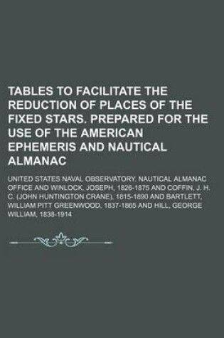 Cover of Tables to Facilitate the Reduction of Places of the Fixed Stars. Prepared for the Use of the American Ephemeris and Nautical Almanac