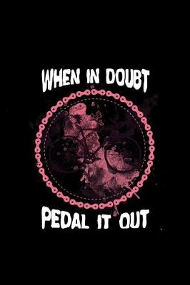 Book cover for When in Doubt Pedal It Out