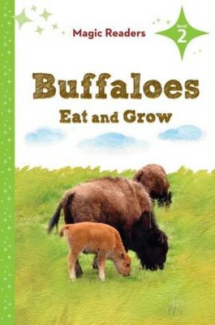 Cover of Buffaloes Eat and Grow: Level 2