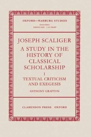 Cover of Joseph Scaliger: I: Textual Criticism and Exegesis